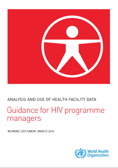 Analysis and use of health facility data: guidance for HIV programme managers