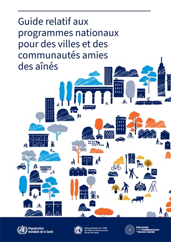 Guide relatif aux programmes nationaux pour des villes et des communautés amies des aînés