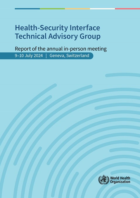 WHO Health-Security Interface Technical Advisory Group (HSI-TAG), Report of the annual meeting 2024