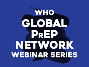 gpn-webinar-thumb WHO Global PrEP Network Webinar Series