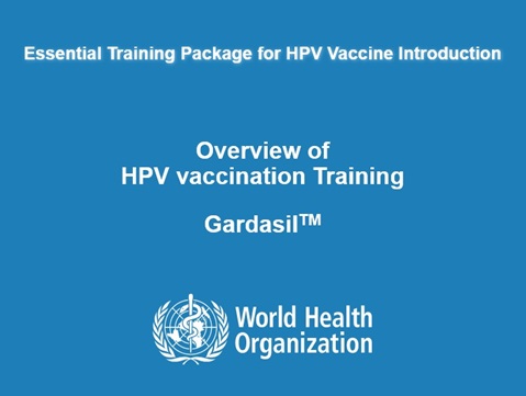 Essential Training Package for the Gardasil® HPV Vaccine Introduction