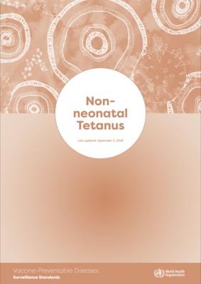 Non-neonatal Tetanus: Vaccine Preventable Diseases Surveillance Standards