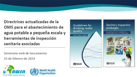 Directrices actualizadas de la OMS para el abastecimiento de agua potable a pequeña escala y herramientas de inspección sanitaria asociadas