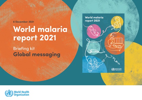 World malaria report 2021: global messaging