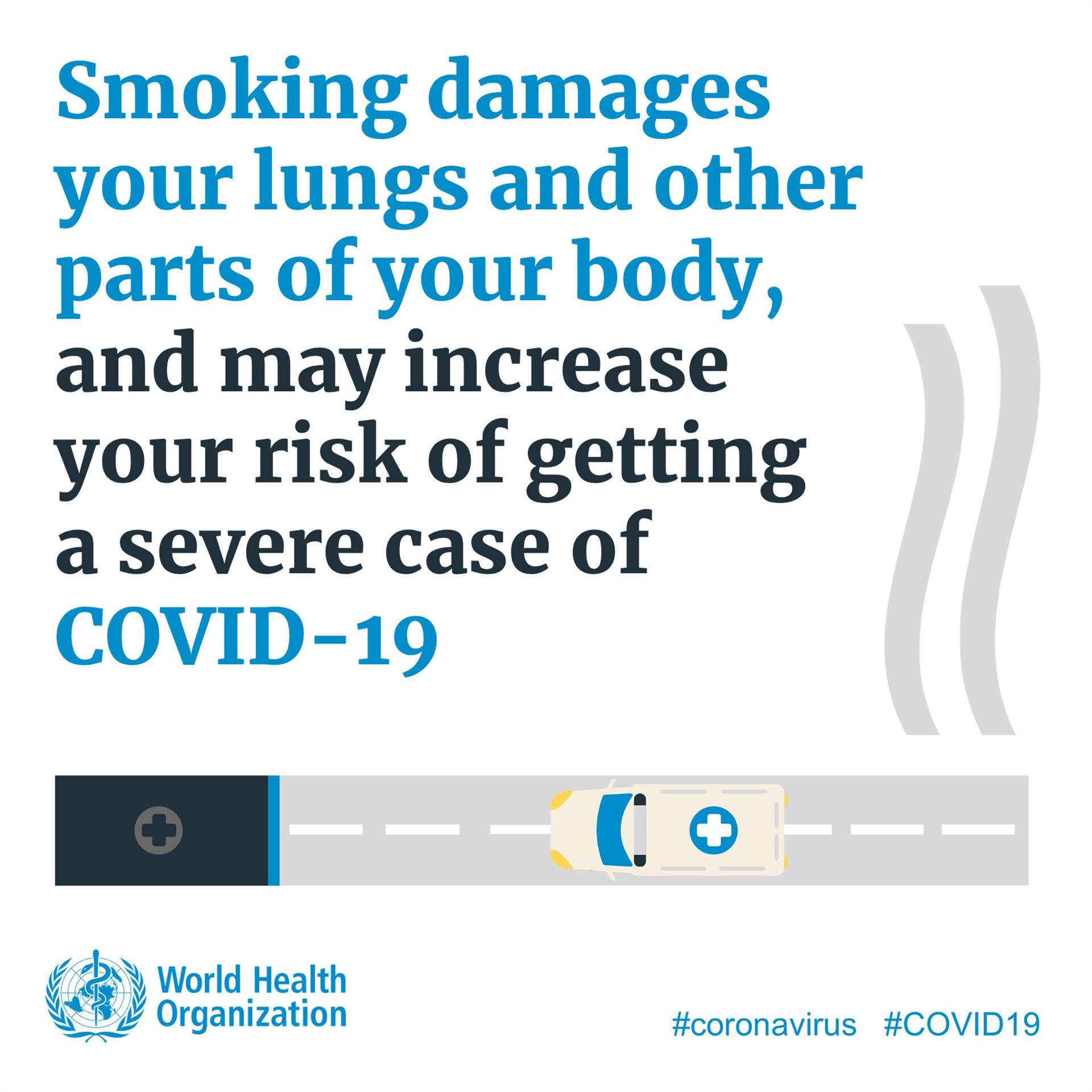 Smoking damages your lungs and other parts of your body, and may increase risk of getting a severe case of COVID-19