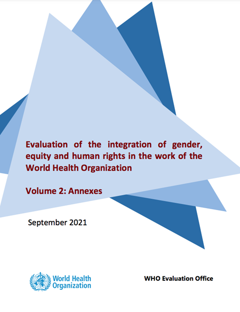 Evaluation of the integration of gender, equity and human rights in the work of the World Health Organization - Volume 2: Annexes