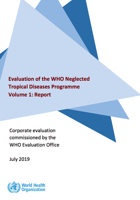 Evaluation of the WHO Neglected Tropical Diseases Programme - Volume 1: Report - July 2019