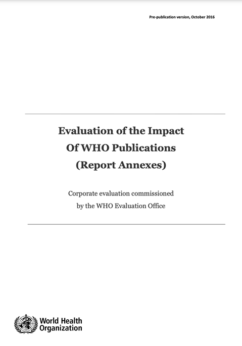 Evaluation of the impact of WHO publications - Annexes - October 2016